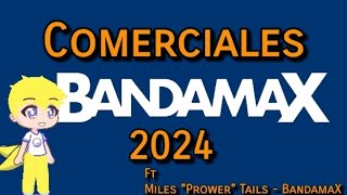 COMERCIALES BandamaX 2024 FT Miles quotTails quot Prower  BandamaX VIDEO RESUBIDO [upl. by Hudson145]