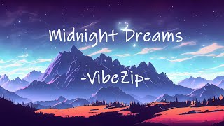 Midnight Dreams VibeZip Lyrics [upl. by Azil]