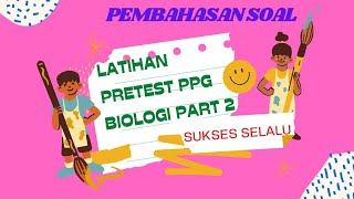 Pembahasan Soal Latihan Pretes PPG Biologi part 2 [upl. by Alihs]