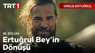 Diriliş Ertuğrul 95 Bölüm  Ertuğrul Beyin Obasına Muhteşem Dönüşü [upl. by Scornik624]