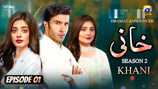 Khaani Season 2  Episode 01  Sehar Khan  Feroze Khan  Dur E Fishan  Geo Tv  Dramaz Announcer [upl. by Dolan352]