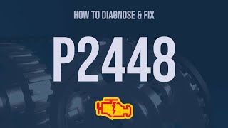 How to Diagnose and Fix P2448 Engine Code  OBD II Trouble Code Explain [upl. by Gombosi]