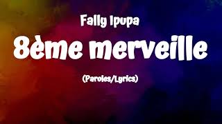 Fally Ipupa  8ème merveille LyricsParoles [upl. by Alywt]