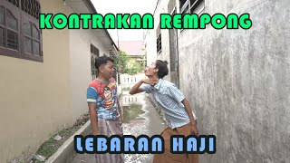 LEBARAN HAJI  KONTRAKAN REMPONG EPISODE 199 [upl. by Innavoig]