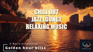 Golden Hour Bliss  Chill out relaxing music smooth jazz [upl. by Anama826]