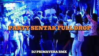 LAGU PARTY SENTAK FULL DROP VOL 2 🌴  DJ PRIMAVERA RMX  REMIX 2024 [upl. by Leeban525]