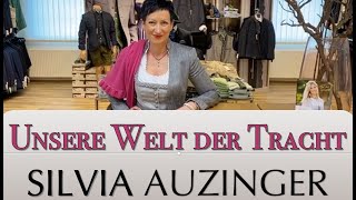 Unsere Welt der Tracht  Modekanal SILVIA AUZINGER [upl. by Eirene662]