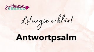 Liturgie erklärt  der Antwortpsalm [upl. by Ystap]