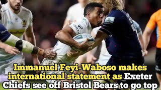 Immanuel FeyiWaboso makes international statement as Exeter Chiefs see off Bristol Bears to go top [upl. by Talich]