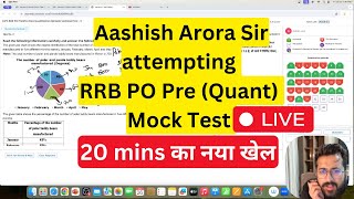 Aashish Arora Sir Attempting RRB PO Pre Mock Test Quant Live in 20 Minutes  Real Time Approach [upl. by Montanez]