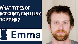 What types of accounts can I link to Emma [upl. by Carley859]