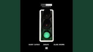 Green Light feat Hardy Caprio Skrapz amp Blade Brown [upl. by Robbins]