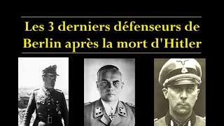 Les 3 derniers défenseurs de Berlin après la mort dHitler  Steiner  Schörner  Mohnke [upl. by Hinze235]