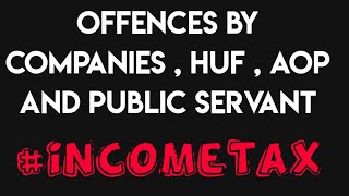 Offence by companies  offence and prosecution  offences by public servant  offence by huf  AOP [upl. by Ardnot]