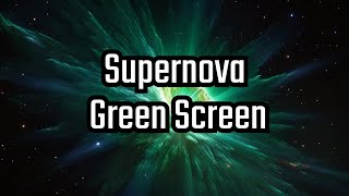 Supernova Green Screen [upl. by Ayahs]