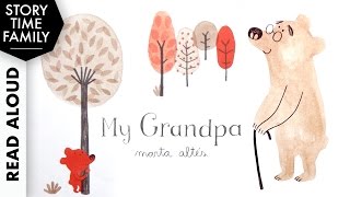 My Grandpa by Marta Altés  Read Aloud Storybook for Kids [upl. by Ulla]