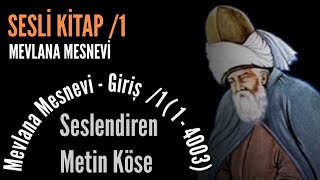 SESLİ KİTAP  Mesnevi  Mevlana Celaleddin Rumi  GİRİŞ  Seslendiren Metin Köse  1 KISIM [upl. by Panter357]