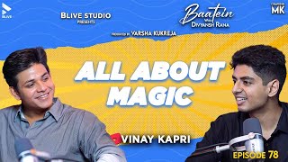 Baatein with Divyansh Rana  Vinay Kapri  All About Magic  MK  Episode 78 [upl. by Ladin]