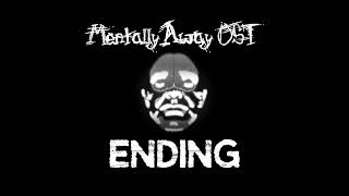 Mentally Away  Ending Official Audio [upl. by Latoye]