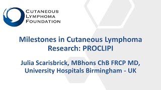 Milestones in Cutaneous Lymphoma Research  PROCLIPI [upl. by Gnuhp]