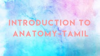 Introduction to anatomy Tamil [upl. by Nauqe]