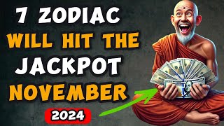 Nostradamus Prediction⭐️ 7 Zodiac Signs to Hit the Jackpot 💰 in November 2024 🌟Buddhist Teachings [upl. by Amri436]