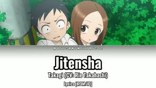 Karakai Jouzu no Takagisan ED 3  ã€ŒJitenshaã€ Takagi CV Rie Takahashi  Lyrics ROMID [upl. by Tamara254]