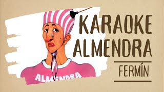 ALMENDRA  FERMÍN KARAOKE [upl. by Aynor]