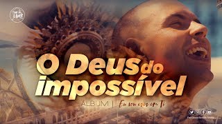 O Deus do impossível  CD Eu vou crer em Ti  Clipe Oficial Frei Gilson [upl. by Spatola]