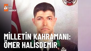 Darbenin seyrini değiştiren kahraman Ömer Halisdemir  atv Haber 15 Temmuz 2024 [upl. by Yesmar]