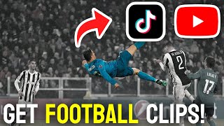 How to Get Football Clips for Edits 4K CLIPS  Full Guide [upl. by Llebpmac]