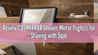 Review COSMIRROR Shower Mirror Fogless for Shaving with Squeegee to Keep Clean or Remove Foggy Mess [upl. by Hibbs930]