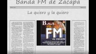 La quiero y la quiero  Banda FM de Zacapa [upl. by Harwill]