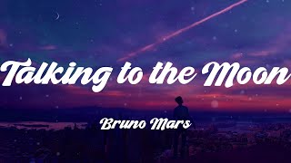 Talking to the Moon  Bruno Mars Lyrics [upl. by Donoghue557]