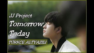 TÜRKÇE ALTYAZILI JJ Project  Tomorrow Today [upl. by Atinad]