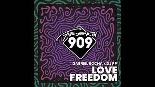 DJ PP Gabriel Rocha  Love Freedom Extended Mix [upl. by Aninnaig]