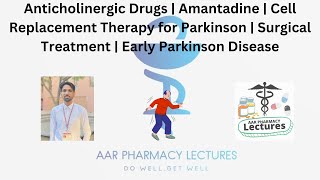 Anticholinergic Drugs  Amantadine  Cell Replacement Therapy for Parkinson  Surgical Treatment [upl. by Pacorro]