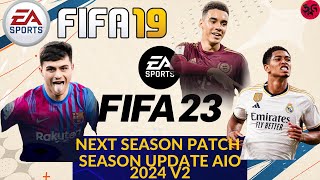 FIFA 19  NEXT SEASON PATCH 2024 FULL MOD PATCH V2 [upl. by Rew]