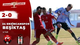 24 Erzincanspor 20 Beşiktaş Maç Özeti Ziraat Türkiye Kupası 5Tur Rövanş Maçı  18122019 [upl. by Corry]