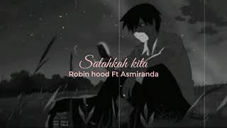 Robinhood Ft Asmiranda  Salahkah kita slowedreverb [upl. by Ayet]