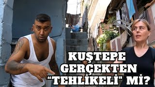 KUŞTEPE quotEN TEHLİKELİquot MAHALLE Mİ KUŞTEPELİYE SORDUM BAKIN NELER ANLATTILAR İSTANBUL BÖLÜM 1 [upl. by Hyo]