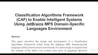 Classification Algorithms Framework CAF to Enable Intelligent Systems Using JetBrains MPS Domain Spe [upl. by Aynodal809]