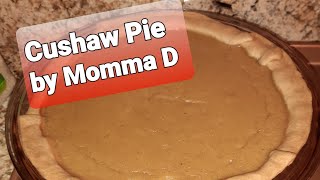 Cushaw Pie Momma D style [upl. by Adnauq]