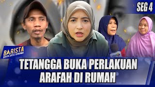 ARAFAH RIANTI DILABRAK TETANGGA BUKA PERLAKUAN ARAFAH DI RUMAH  BARISTA [upl. by Irollam]