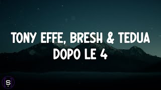 Tony Effe Bresh Tedua  DOPO LE 4 Testo  Lyrics Video 4K [upl. by Ayotal]