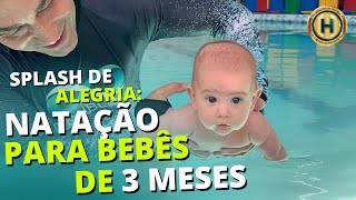 SPLASH DE ALEGRIA NATAÇÃO PARA BEBÊS DE 3 MESES [upl. by Crissie]