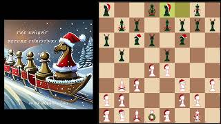 The Knight Before Christmas  A Christmas Chess Story [upl. by Sucam]