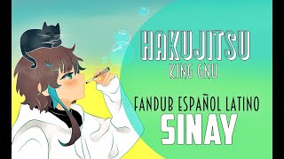 Hakujitsu「KING GNU」Fandub Español Latino【SINAY】 [upl. by Dickens]