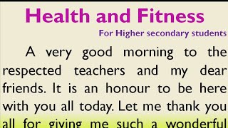 Speech on Health and Fitness in English for Higher Secondary Students  Essay on Health and fitness [upl. by Avlem589]