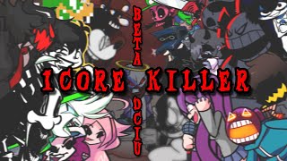 【FNF】1CORE KILLERを色々なキャラに歌わせてみた【but Everyone Sings ItBETADCIU】 [upl. by Yentrac]